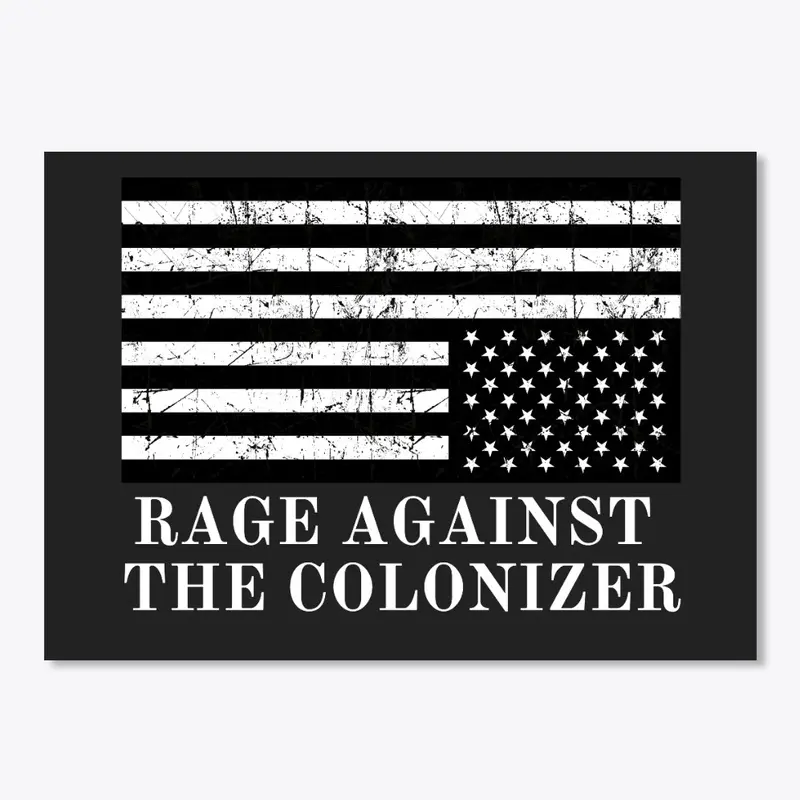 Rage Against the Colonizer